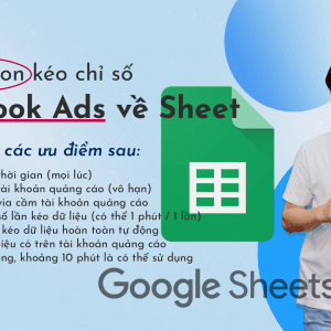 2025 | Automation kéo chỉ số Facebook Ads về Google Sheet